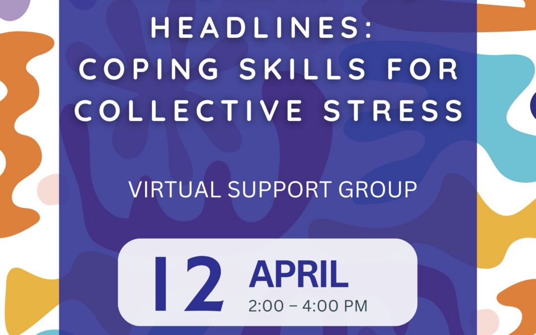Trauma in the Headlines: Coping Skills for Collective Stress